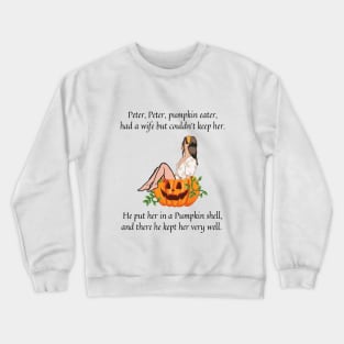 Peter Peter Pumpkin Eater nursery rhyme Crewneck Sweatshirt